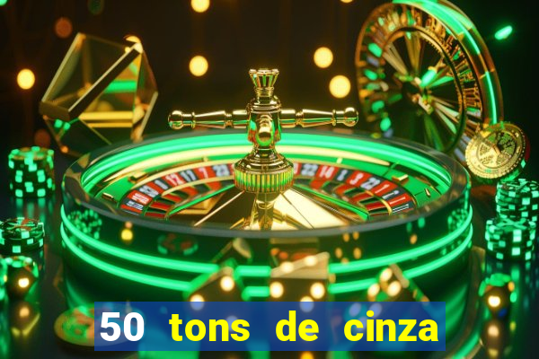 50 tons de cinza online dublado